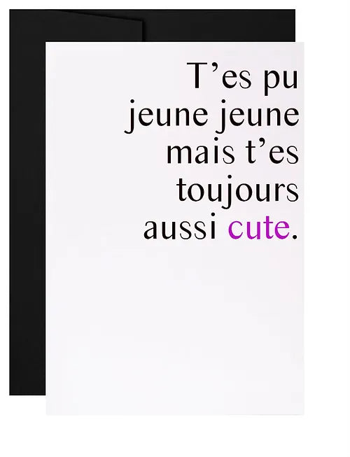 Carte de souhaits T'es pu jeune jeune - arloca